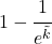 1-\cfrac{1}{e^{\tilde{k}}}